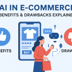 AI in E-Commerce: Benefits & Drawbacks Explained